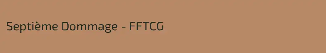 Septième Dommage - FFTCG